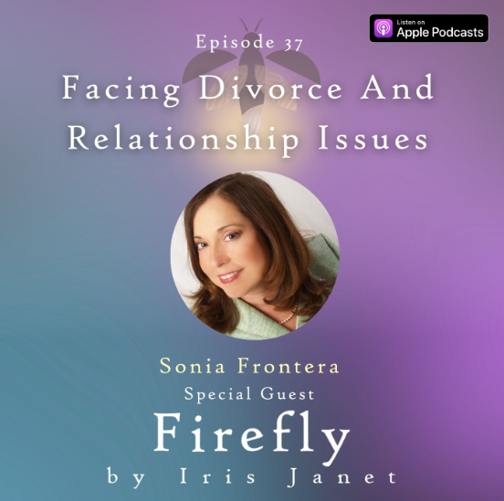 graphic for firefly by iris janet podcast featuring divorce lawyer sonia frontera
