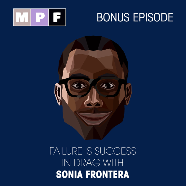 Graphic for Failure is Success in Drag Podcast featuring domestic violence expert sonia frontera